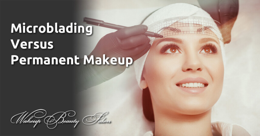 Microblading vs Permanent Makeup